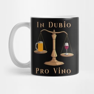 Lieber Wein statt Bier - In dubio pro vino Mug